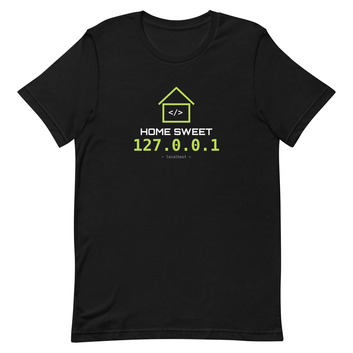 SecNews Home Sweet 127.0.0.1 Tee in Black, front view, with green "Home Sweet 127.0.0.1" print