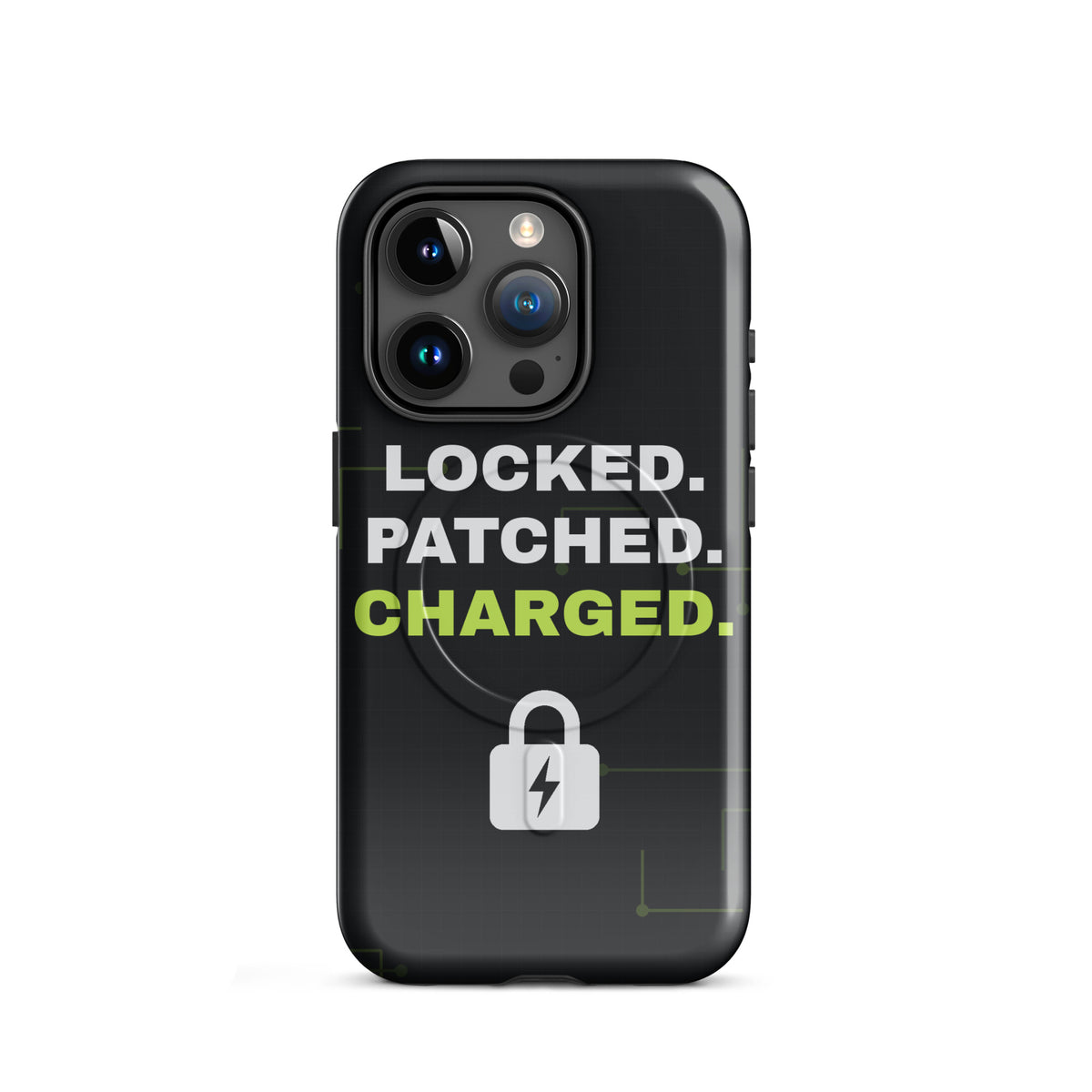 Black iPhone MagSafe tough case with 'Locked. Patched. Charged.' and a lightning-bolt padlock (glossy iPhone 15 Pro front view)