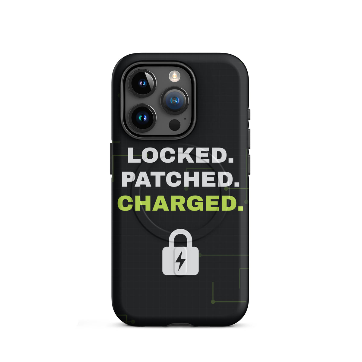 Black iPhone MagSafe tough case with 'Locked. Patched. Charged.' and a lightning-bolt padlock (matte iPhone 15 Pro front view)