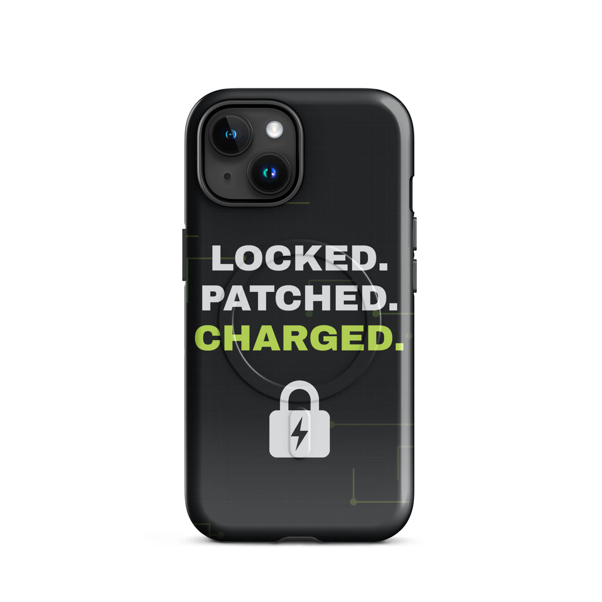 Black iPhone MagSafe tough case with 'Locked. Patched. Charged.' and a lightning-bolt padlock (glossy iPhone 15 front view)