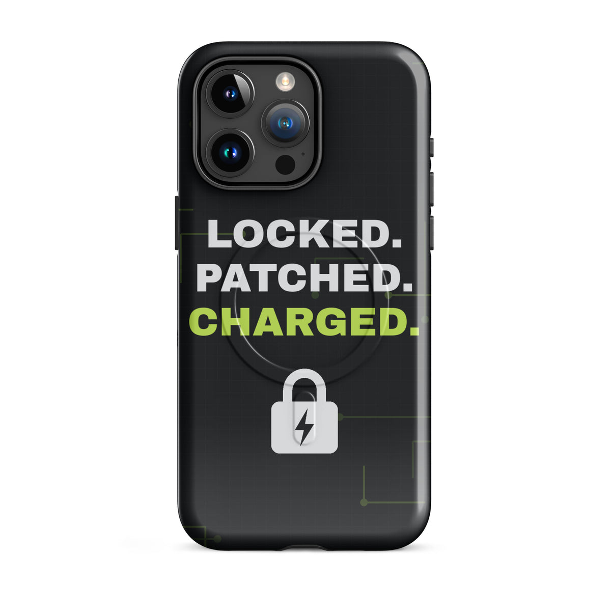 Black iPhone MagSafe tough case with 'Locked. Patched. Charged.' and a lightning-bolt padlock (glossy iPhone 15 Pro Max front view)