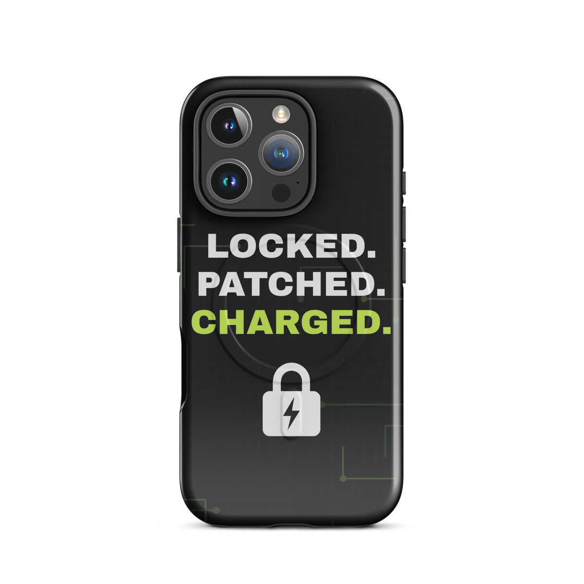 Black iPhone MagSafe tough case with 'Locked. Patched. Charged.' and a lightning-bolt padlock (glossy iPhone 16 Pro front view)