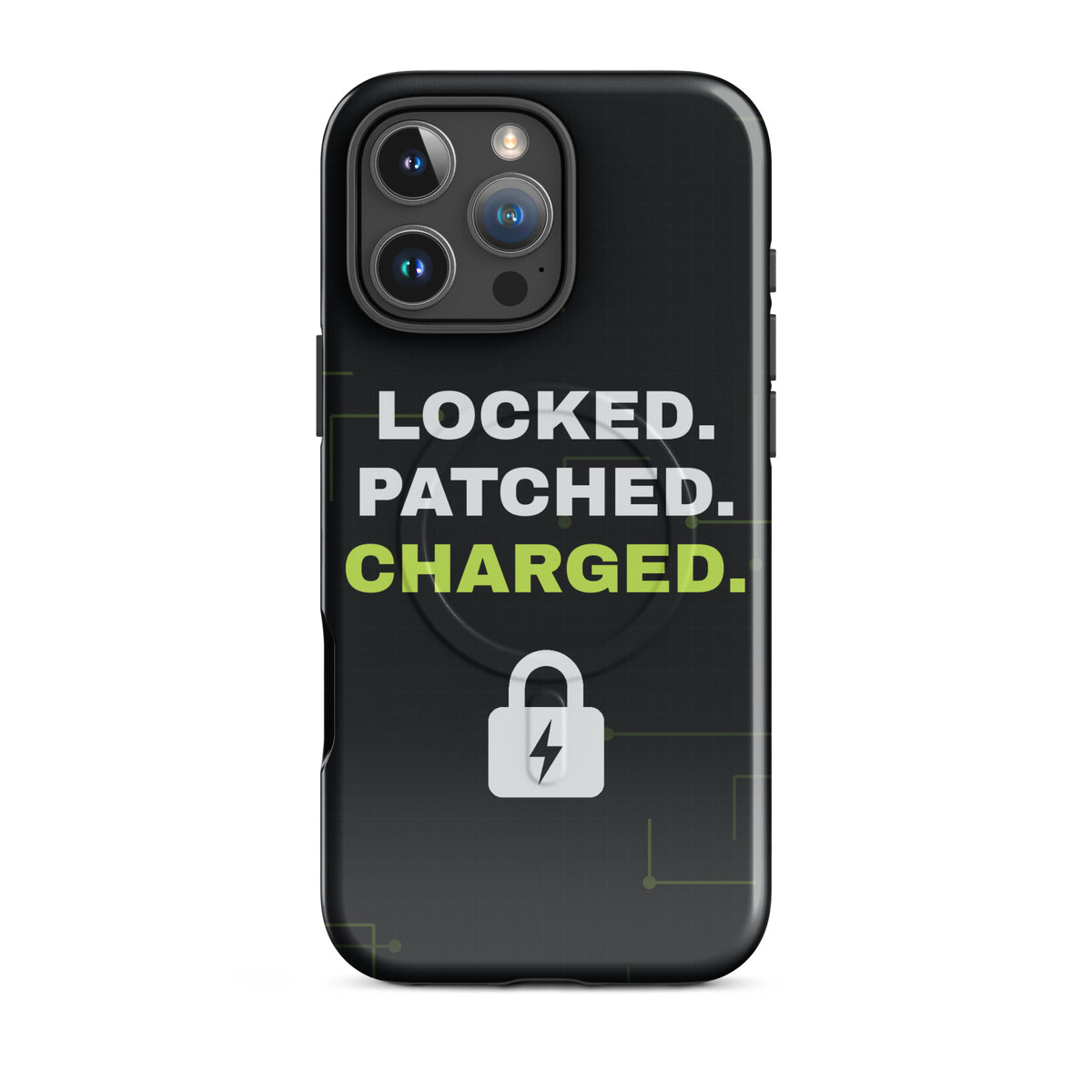 Black iPhone MagSafe tough case with 'Locked. Patched. Charged.' and a lightning-bolt padlock (glossy iPhone 16 Pro Max front view)