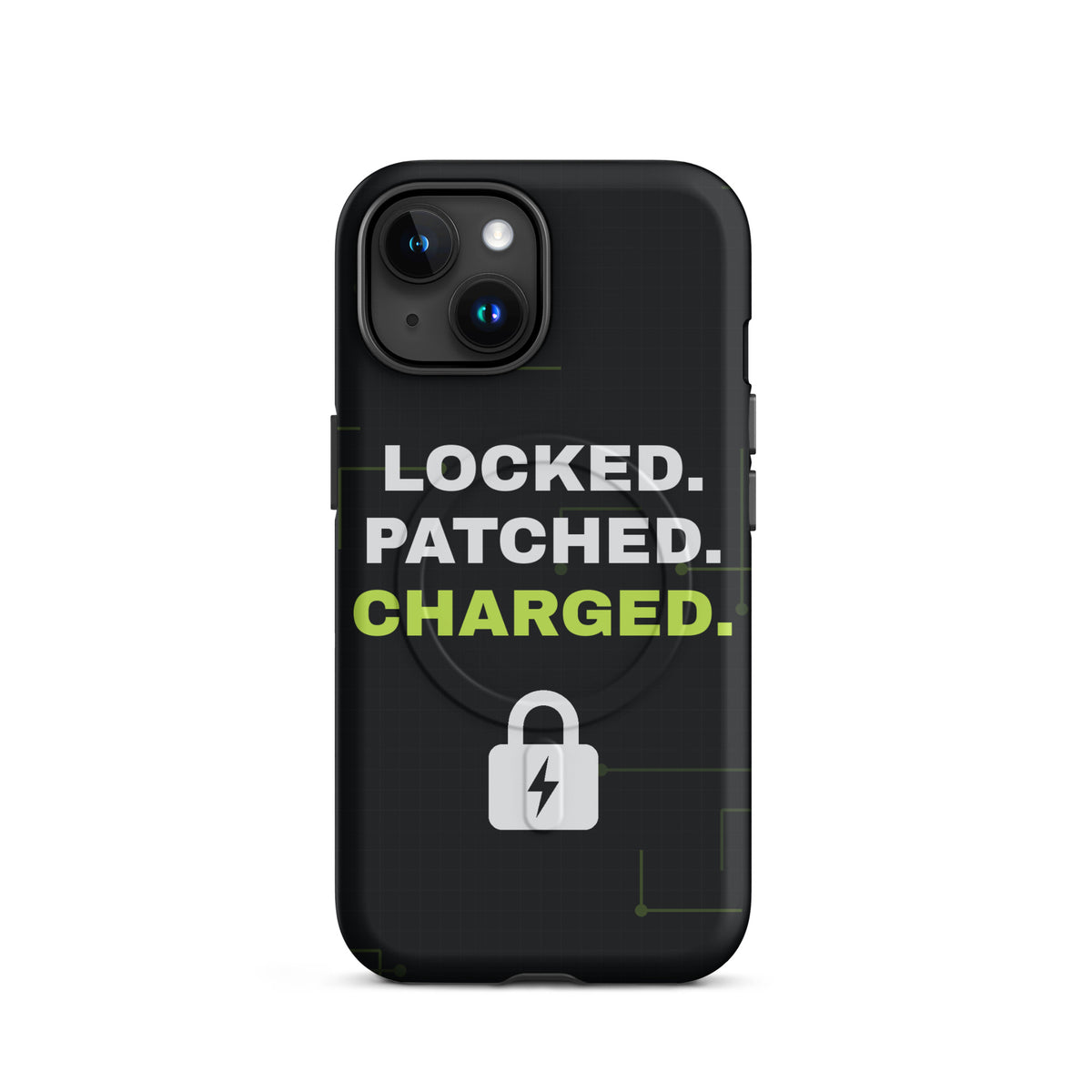 Black iPhone MagSafe tough case with 'Locked. Patched. Charged.' and a lightning-bolt padlock (matte iPhone 15 front view)