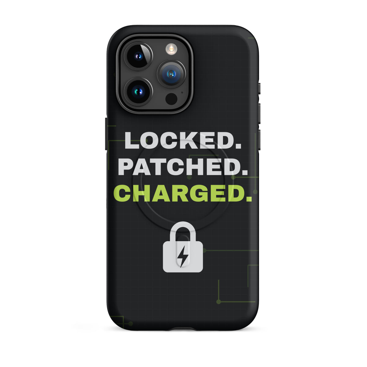 Black iPhone MagSafe tough case with 'Locked. Patched. Charged.' and a lightning-bolt padlock (matte iPhone 15 Pro Max front view)