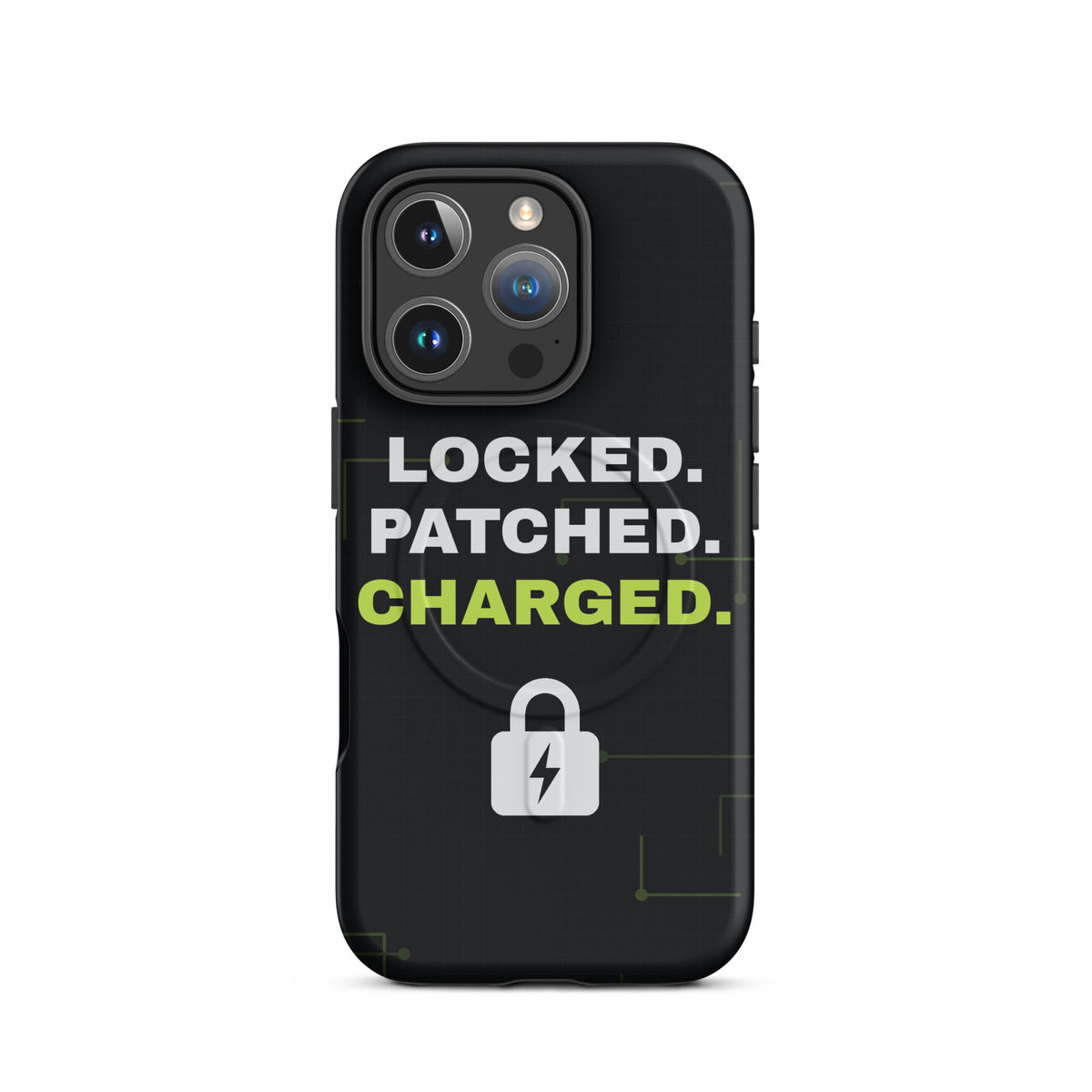 Black iPhone MagSafe tough case with 'Locked. Patched. Charged.' and a lightning-bolt padlock (matte iPhone 16 Pro front view)