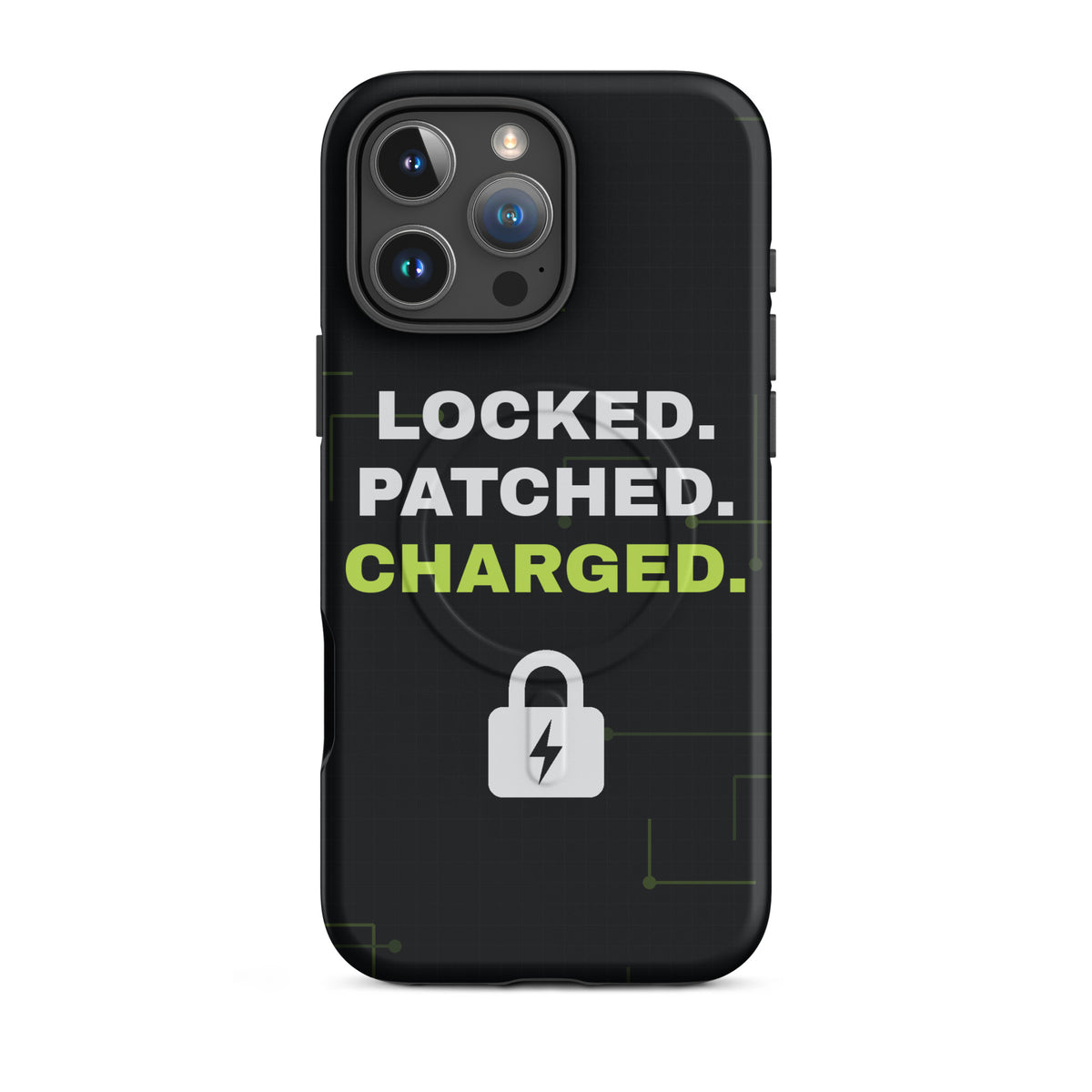 Black iPhone MagSafe tough case with 'Locked. Patched. Charged.' and a lightning-bolt padlock (matte iPhone 16 Pro Max front view)