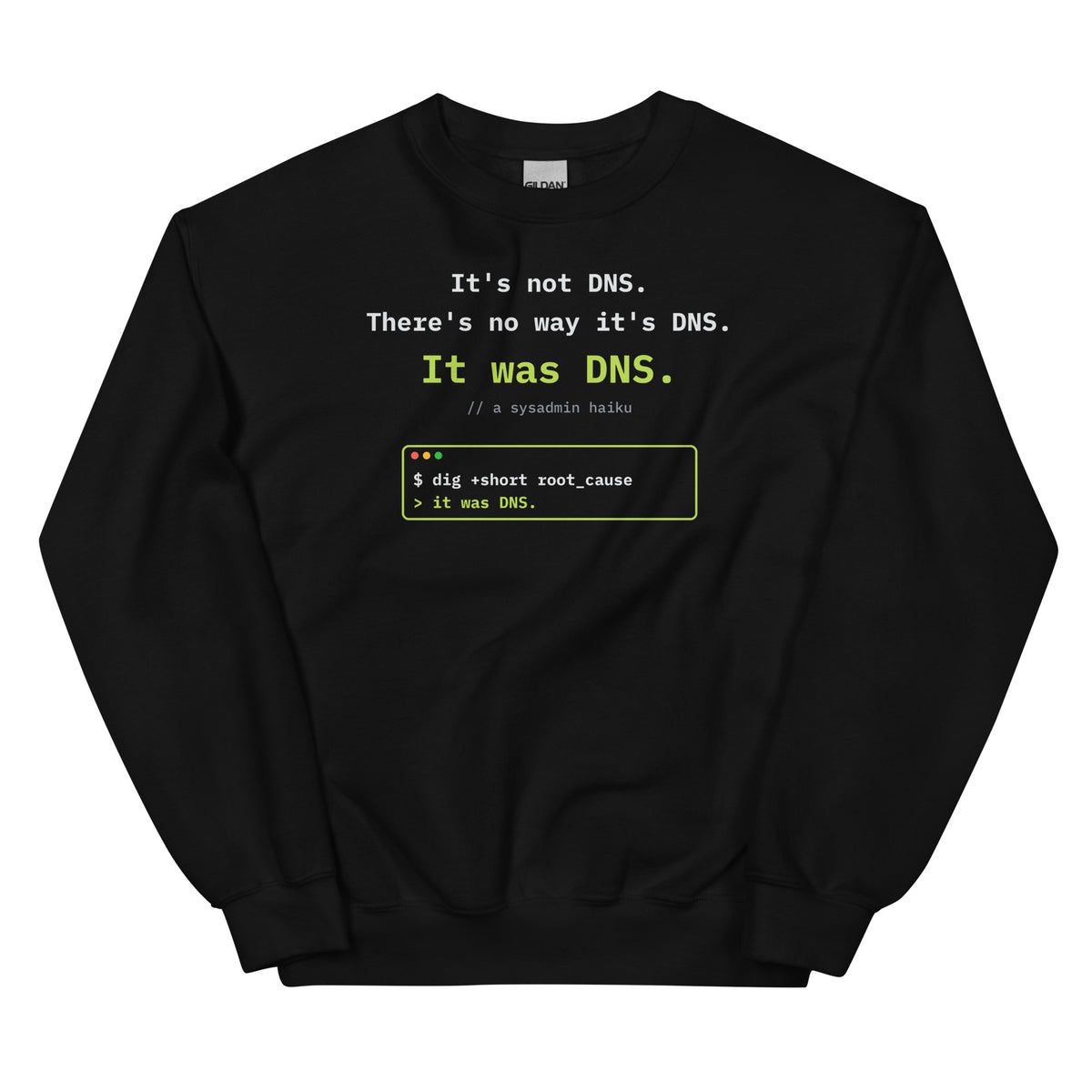Black crewneck sweatshirt printed with the DNS sysadmin haiku and a terminal window reading 'it was DNS' (black)
