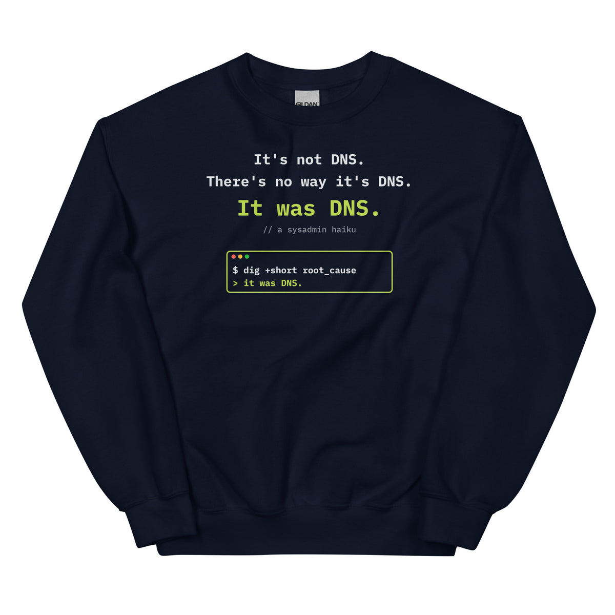 Black crewneck sweatshirt printed with the DNS sysadmin haiku and a terminal window reading 'it was DNS' (navy)